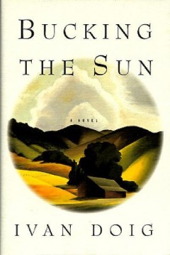 Bucking the sun : a novel  Cover Image