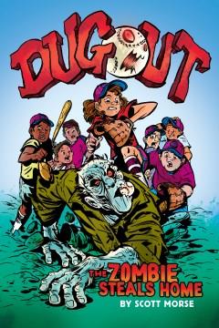 Dugout : the zombie steals home  Cover Image