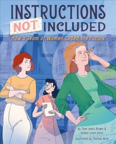 Instructions not included : how a team of women coded the future  Cover Image
