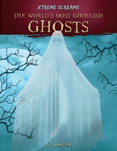 The world's most ghoulish ghosts  Cover Image