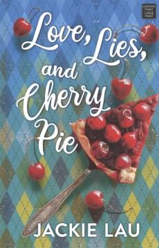 Love, lies, and cherry pie  Cover Image