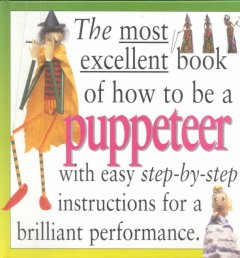 The most excellent book of how to be a puppeteer  Cover Image
