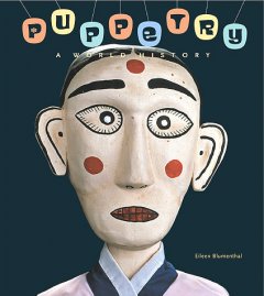 Puppetry : a world history  Cover Image