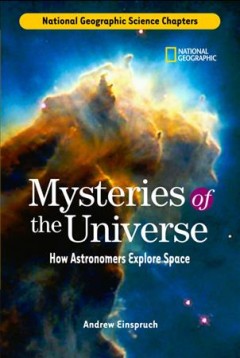 Mysteries of the universe : how astronomers explore space  Cover Image