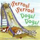 Go to record Perros! Perros! = Dogs! Dogs!
