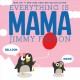 Go to record Everything is mama