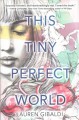 Go to record This tiny perfect world