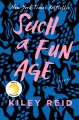 Go to record Such a fun age : a novel