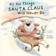 Go to record All the things Santa Claus will never do