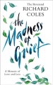 Go to record The madness of grief : a memoir of love and loss