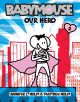 Go to record Babymouse : our hero